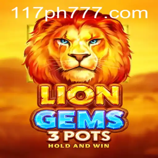 Discover the Excitement of LionGems3pots and Unlock Bonuses at 117PH.COM