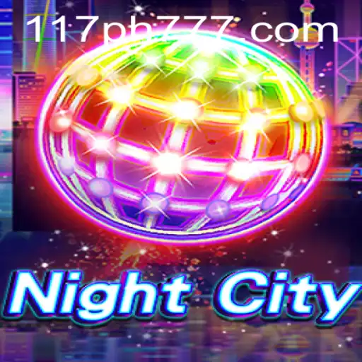 Exploring NightCity: An Immersive Gaming Experience with 117PH.COM
