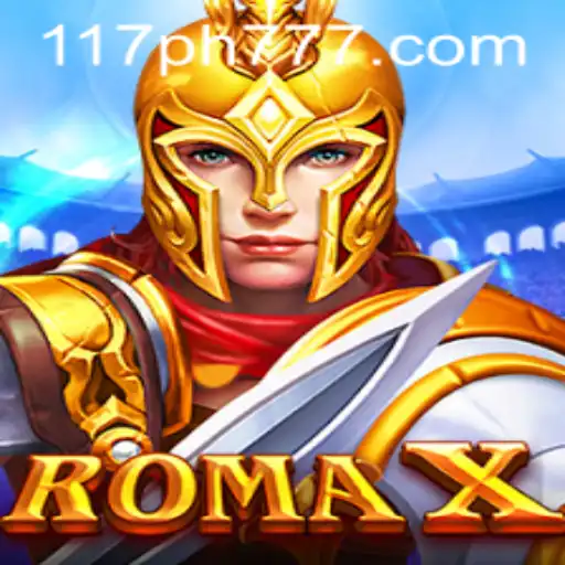 Explore the Exciting World of RomaX with 117PH.COM