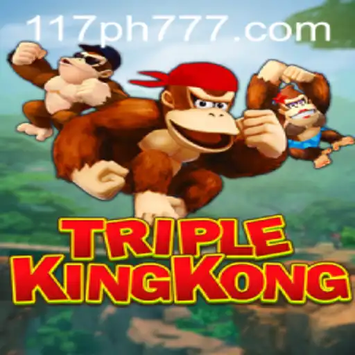 Experience the Adventure of TripleKingKong with 117PH.COM